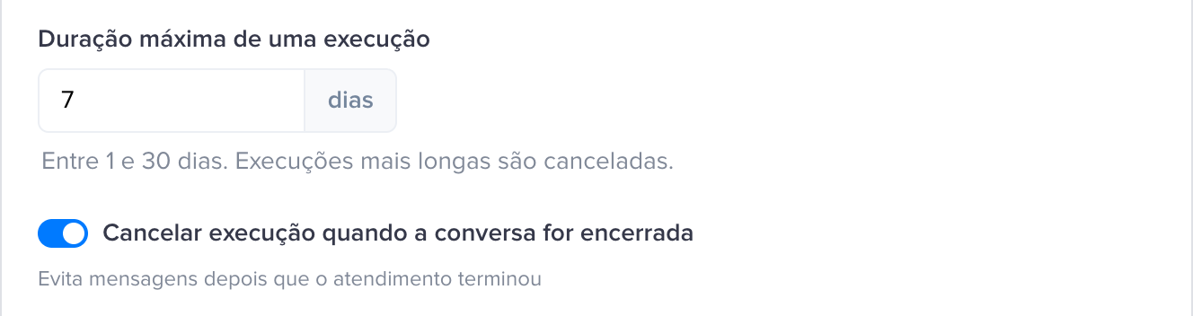 Duração máxima e cancelamento Campo de duração máxima em dias e o botão de cancelar ao encerrar a conversa