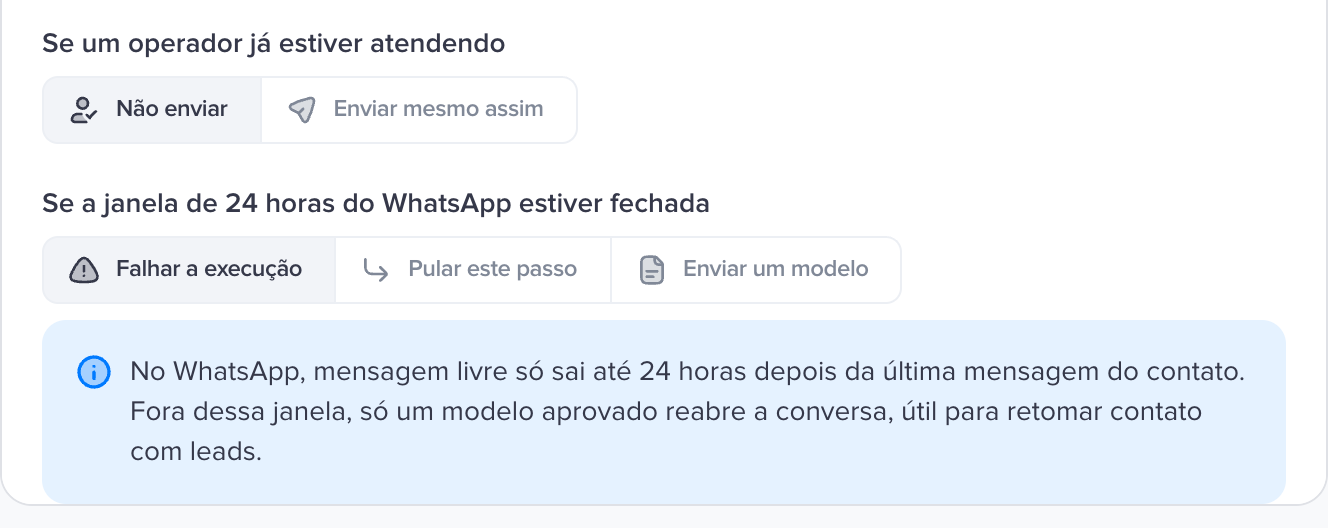 Opções do passo Opções do passo: se um operador já estiver atendendo e se a janela de 24 horas estiver fechada